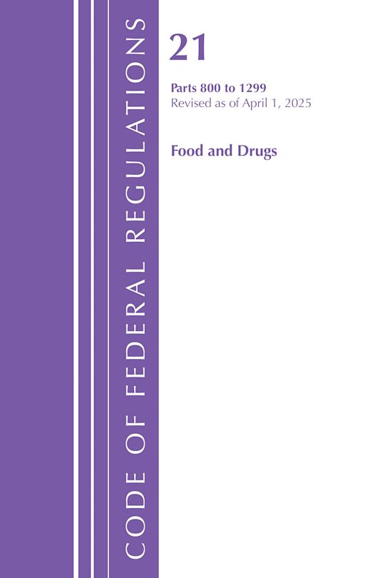 Code of Federal Regulations, Title 21 Food Drugs 800 - 1299, Revised as of April 1, 2025 cover