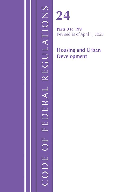 Code of Federal Regulations, Title 24 Housing Urban Dev 0 -199, Revised as of April 1, 2025 cover