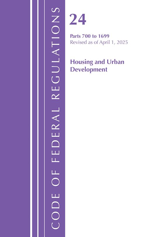 Code of Federal Regulations, Title 24 Housing Urban Dev 700-1699, Revised as of April 2025 cover