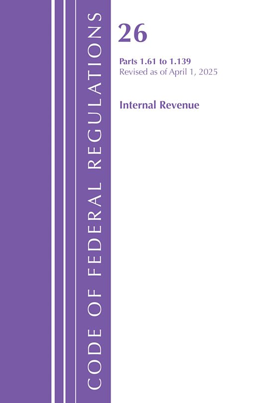 Code of Federal Regulations, Title 26 Internal Rev 1.61-1.139, Revised as of April 1, 2025 cover