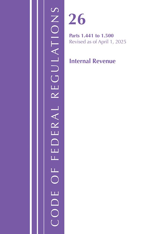 Code of Federal Regulations, Title 26 Internal Rev 1.441-1.500, Revised as of April 1, 2025 cover