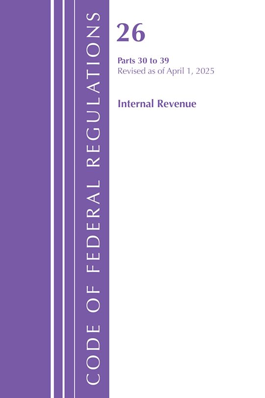 Code of Federal Regulations, Title 26 Internal Rev 30-39, Revised as of April 1, 2025 cover