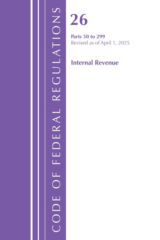 Code of Federal Regulations, Title 26 Internal Rev 50-299, Revised as of April 1, 2025 cover