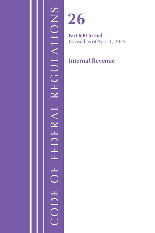 Code of Federal Regulations, Title 26 Internal Rev 600-END, Revised as of April 1, 2025 cover
