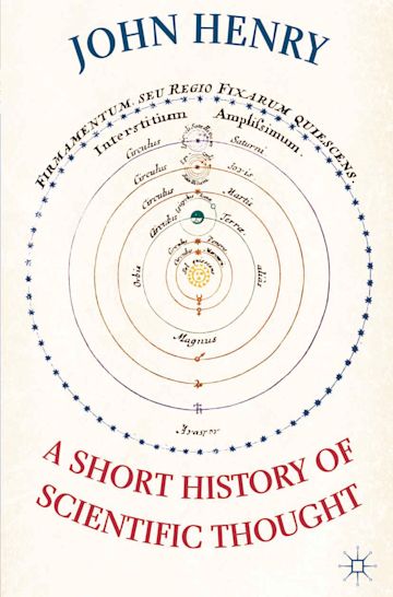 A Short History of Scientific Thought: : John Henry: Red Globe Press
