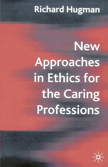 New Approaches in Ethics for the Caring Professions cover