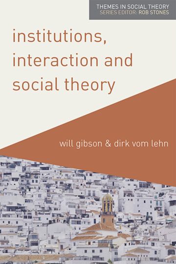 Institutions, Interaction and Social Theory cover