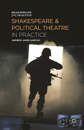 Shakespeare and Political Theatre in Practice cover