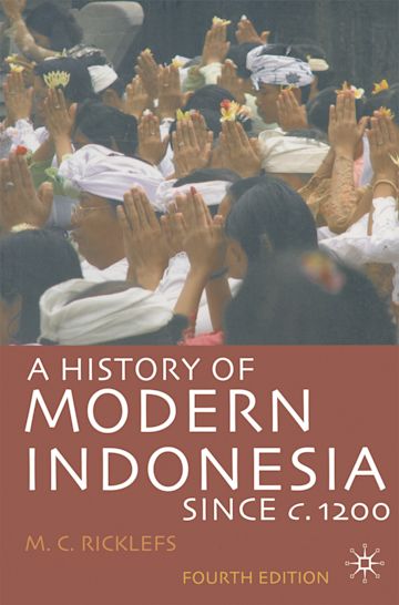 A History of Modern Indonesia since c.1200: : M.C. Ricklefs: Red Globe ...