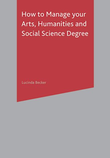 How to Manage your Arts, Humanities and Social Science Degree cover