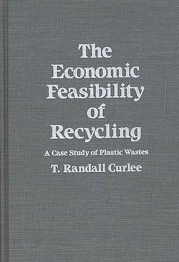 The Economic Feasibility of Recycling cover