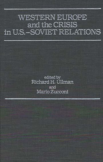 Western Europe And The Crisis In U S Soviet Relations Richard H
