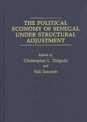 The Political Economy of Senegal Under Structural Adjustment cover