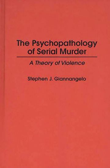 The Psychopathology of Serial Murder cover