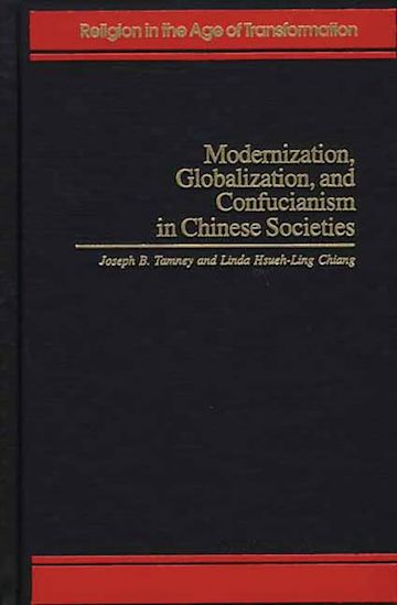 Modernization, Globalization, and Confucianism in Chinese Societies cover