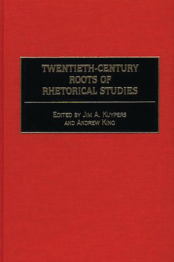 Twentieth-Century Roots of Rhetorical Studies cover