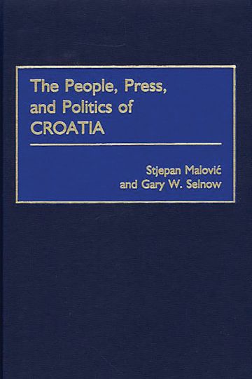 The People, Press, and Politics of Croatia cover