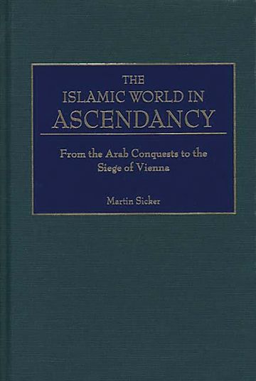 The Islamic World in Ascendancy cover