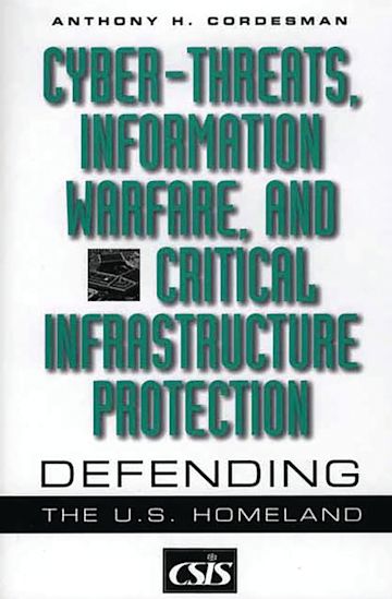 Cyber-threats, Information Warfare, and Critical Infrastructure Protection cover