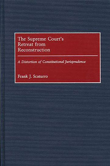 The Supreme Court's Retreat from Reconstruction cover