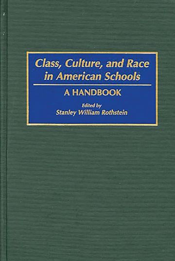 Stan Rothstein Signature Class, Culture, and Race in American Schools: A Handbook: Stanley ...