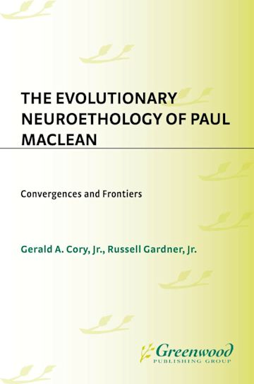 The Evolutionary Neuroethology of Paul MacLean cover