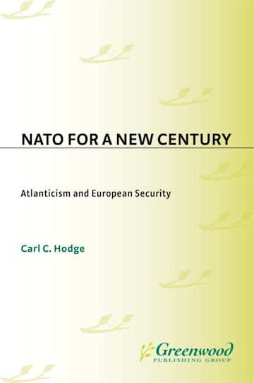 NATO for a New Century: Atlanticism and European Security: Humanistic ...