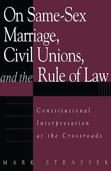 On Same-Sex Marriage, Civil Unions, and the Rule of Law cover