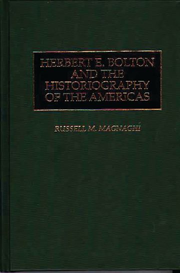 Herbert E. Bolton and the Historiography of the Americas cover