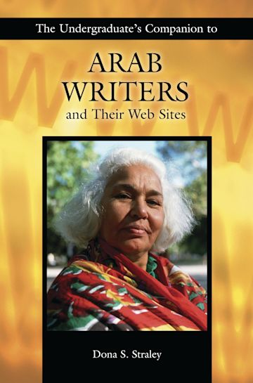 The Undergraduate's Companion to Arab Writers and Their Web Sites cover