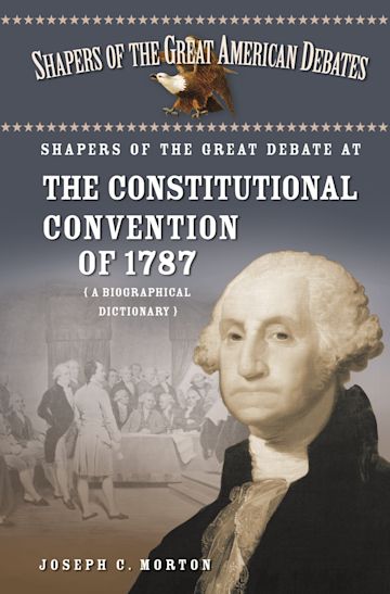 Shapers of the Great Debate at the Constitutional Convention of 1787 cover