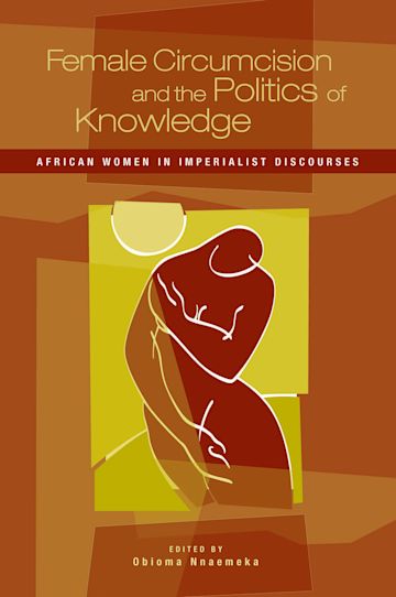 Female Circumcision and the Politics of Knowledge cover