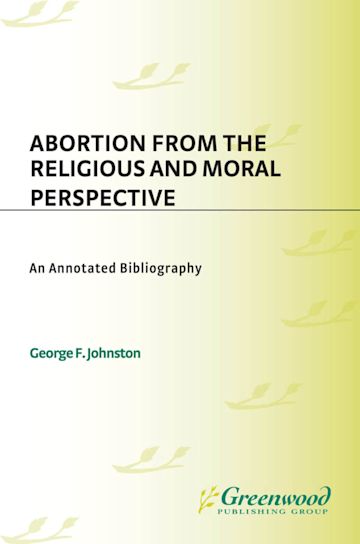 Abortion from the Religious and Moral Perspective:: An Annotated ...