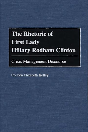 The Rhetoric of First Lady Hillary Rodham Clinton cover