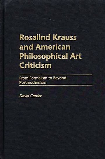 Rosalind Krauss and American Philosophical Art Criticism cover