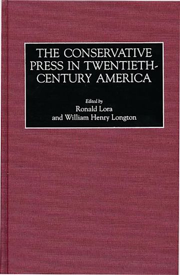 The Conservative Press in Twentieth-Century America cover