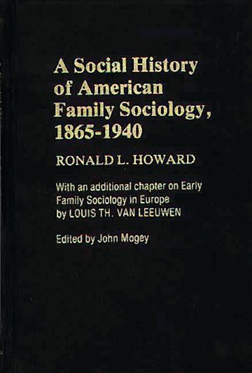 A Social History of American Family Sociology, 1865-1940 cover