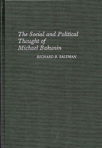 The Social and Political Thought of Michael Bakunin cover