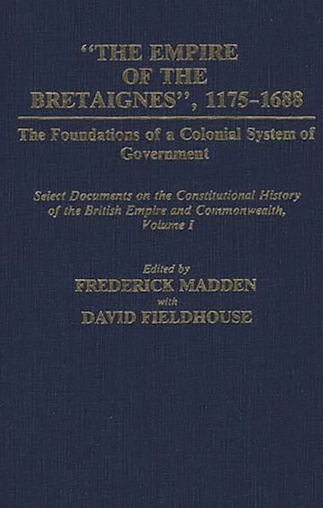 The Empire of the Bretaignes, 1175-1688: The Foundations of a Colonial System of Government cover