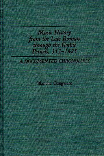 Music History from the Late Roman Through the Gothic Periods, 313-1425 cover