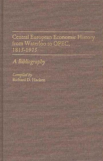 Central European Economic History From Waterloo to OPEC, 1815-1975 cover