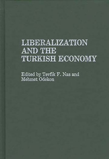 Liberalization and the Turkish Economy cover