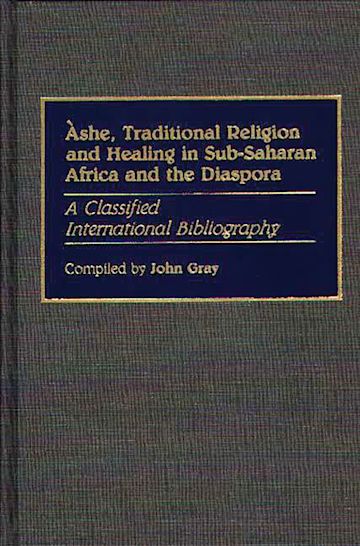 Ashe, Traditional Religion and Healing in Sub-Saharan Africa and the Diaspora: cover