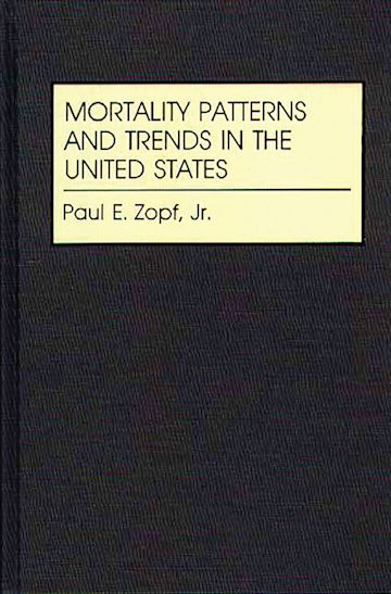 Mortality Patterns and Trends in the United States cover