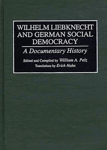 Wilhelm Liebknecht and German Social Democracy cover