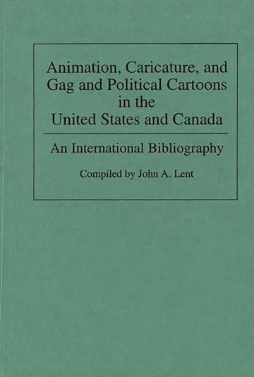 Animation, Caricature, and Gag and Political Cartoons in the United States and Canada cover