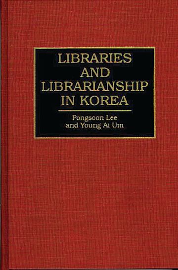 Libraries and Librarianship in Korea cover