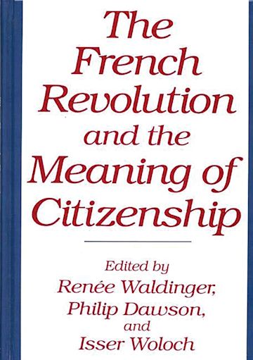 The French Revolution and the Meaning of Citizenship cover