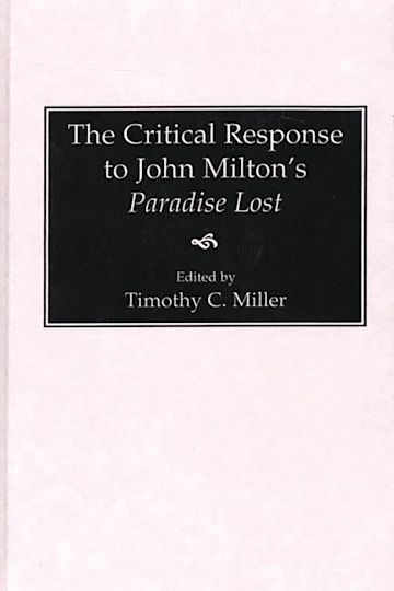 The Critical Response to John Milton's Paradise Lost: : Critical