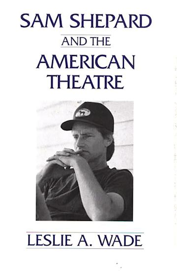 Sam Shepard and the American Theatre cover